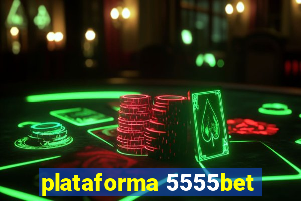 plataforma 5555bet